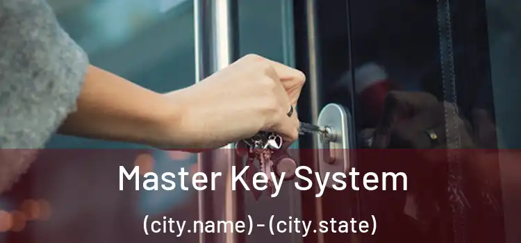 Master Key System (city.name) - (city.state)